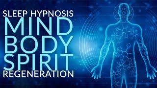 Fall Asleep Whole Mind Body Spirit Regeneration Hypnosis