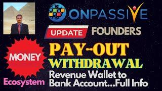 #ONPASSIVE |PAY-OUT|ECOSYSTEM REVENUE WALLET TO BANK ACCOUNT  |KYC|SWIFT CODE|UPDATE ASH MUFAREH