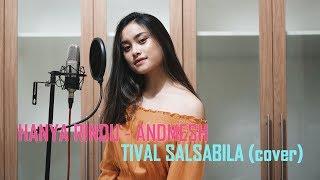 ANDMESH - HANYA RINDU ( cover by TIVAL SALSABILA )