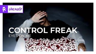 Control Freak - EYES ON ME [Monstercat Release]