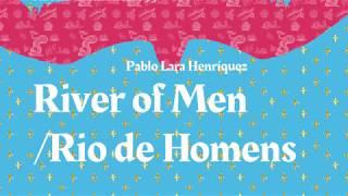 Book River of Men / Rio de Homens by Pablo Lara H (Promotional Video)