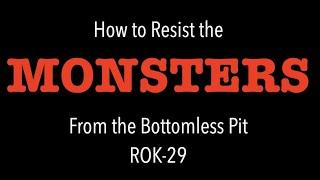 HOW TO RESIST THE MONSTERS FROM THE PIT OF REVELATION 9 (ROK-29)