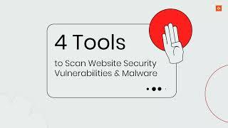 Best Tools to Scan Website Security Vulnerabilities & Malware