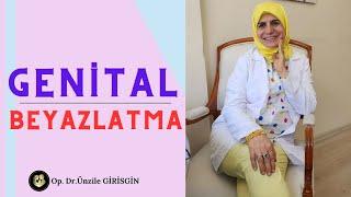 GENİTAL BEYAZLATMA