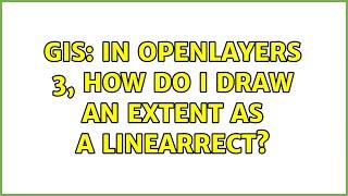 GIS: In OpenLayers 3, how do I draw an extent as a LinearRect? (2 Solutions!!)