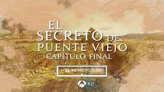 'El Secreto de Puente Viejo' Capítulo final | El miércoles a las 22:45h en Antena 3 y ATRESplayer