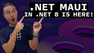 .NET MAUI in .NET 8 - Everything you need to know!