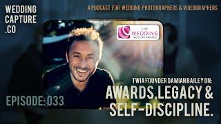 033: TWIA Founder Damian Bailey talks Awards, Legacy & Self Discipline