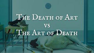 Art Matters: The Death of Art vs the Art of Death