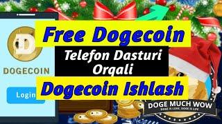 FREE DOGECOIN TELEFON DASTURI ORQALI DOGECOIN ISHLASH AJOYIB MINUTNI KRAN