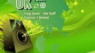Craig David - Hot Stuff (Control-S Remix)