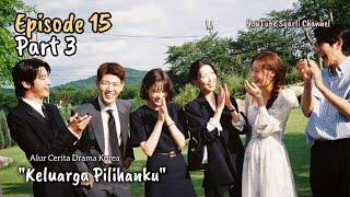 Part 3  EP 15 - Keluarga Pilihanku #syarlichannel #VIKI #familybychoice