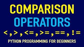 The Python Comparison Operators | Python for Absolute Beginners