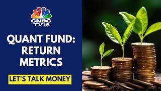 What Has Led To The Outperformance Of Quant Funds | Let's Talk Money | CNBC TV18