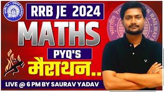 RRB JE 2024 | Maths PYQ Marathon | JE Maths Practice SET PYQ | By Saurav Yadav | RRB JE 2024 Maths