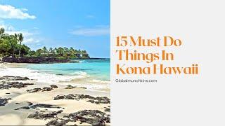 15 Things to Do in Kona Hawaii - #6 is an Absolute Must!