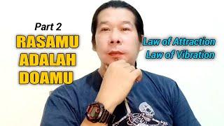 Rasamu Adalah Doamu - Part 2 || Law of Attraction