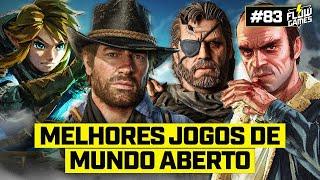 ESPECIAL MELHORES JOGOS DE MUNDO ABERTO! - Ranking Flow Games! - FG #83 #FGN