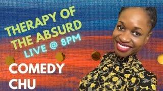 Therapy of the Absurd Ep.56 Comedy Chu