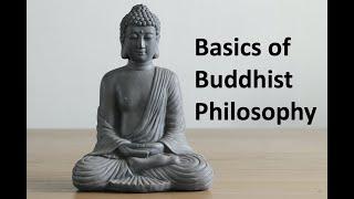 Basics of Buddhist Philosophy