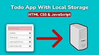 How To Build A Todo App With Local Storage | HTML CSS & JavaScript