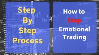 How to Stop Emotional Trading - Step-by-Step Process