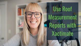 Using Roof Measurement Reports with Xactimate