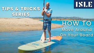How to Move Around On Your Paddle Board - Ep 2