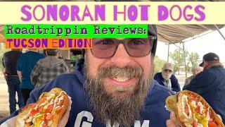 Sonoran Hot Dog Roadtrippin Review in Tucson