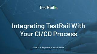 Integrating TestRail with Your CI/CD Process