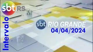 Intervalo: SBT Rio Grande - SBT RS (04/04/2024)