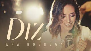 DIZ (YOU SAY) | Ana Nóbrega