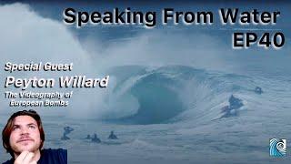 Speaking From Water EP40 - The Videography of European Bombs - Peyton Willard from Nazaré, Portugal