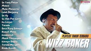 WIZZ BAKER - Se Yang Paksa | FULL ALBUM TERBARU (2023)