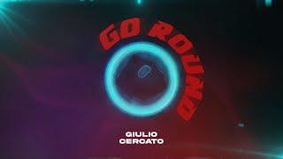 Giulio Cercato - Go Round (Lyric Video)