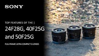 Sony  | Learn More About SEL24F28G, SEL40F25G, and SEL50F25G Ultra Compact Prime G Lenses