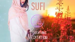 Breathing Meditation – Sufi Meditation Techniques – Oriental Mantra Zen Yoga Feeling