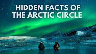 The Arctic | A Fascinating Video Revealing Unexpected Facts of Arctic Circle