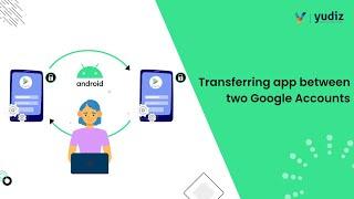 Transferring android app between two google developers account