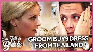 Groom gets wedding dress all the way from Thailand 🫣 | Don't Tell the Bride