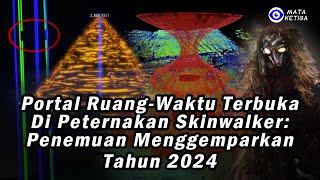 "Portal Ruang-Waktu Terbuka di Peternakan Skinwalker: Penemuan Menggemparkan Tahun 2024"