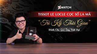 Tissot Le Locle Cọc Số La Mã - "Tri Kỷ Thời Gian" Dành Cho Quý Ông Thời Đại