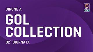 La Gol Collection della 32ª giornata del Girone A