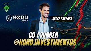 Aprenda a investir com o CO-FOUNDER da NORD INVESTIMENTOS - Bruce Barbosa