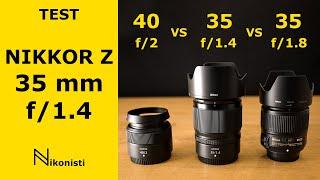 Nikkor Z 35mm f/1.4 Vs 40mm f/2 Vs 35mm f/1.8 AF-S