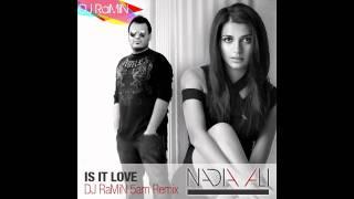 Nadia Ali - Is it Love (DJ RaMiN 5am Remix)