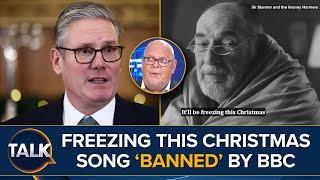 BBC 'Bans' Anti-Starmer 'Freezing This Christmas' Song | James Whale Unleashed