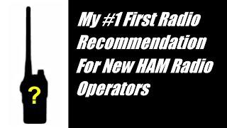 My #1 first radio recommendation for new HAM radio operators