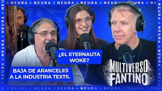 Baja de aranceles a la industria textil y ¿El Eternauta woke? | Multiverso Fantino - 01/04