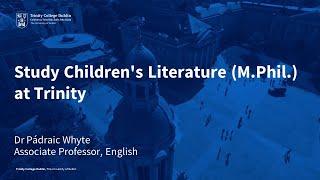 Study Children's Literature (M.Phil.) at Trinity